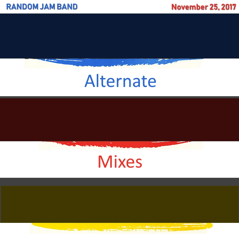 'Live Random Jam in The Jam Room  - November 25, 2017... Alternate Mixes' Cover Art